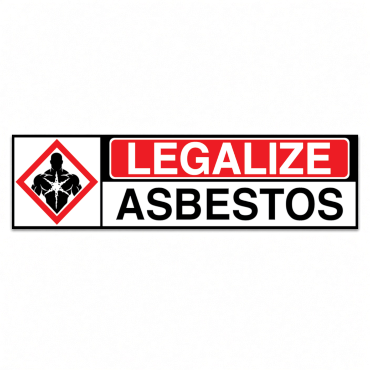 Legalize Asbestos Sticker